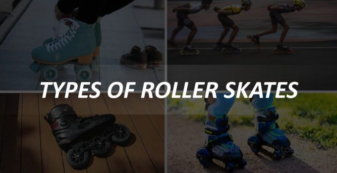 Types Of Roller Skates 